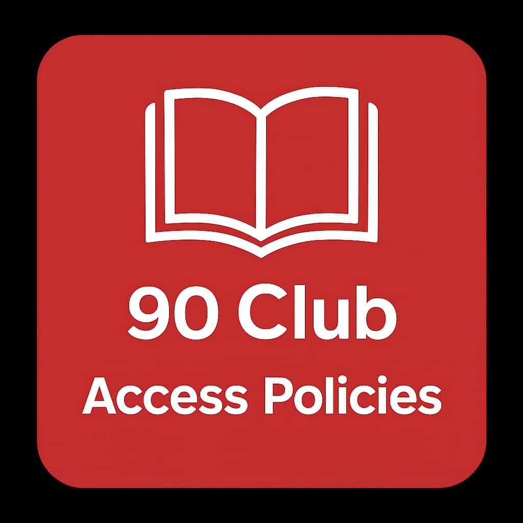 A professional badge representing 90 Club Access Policies.
